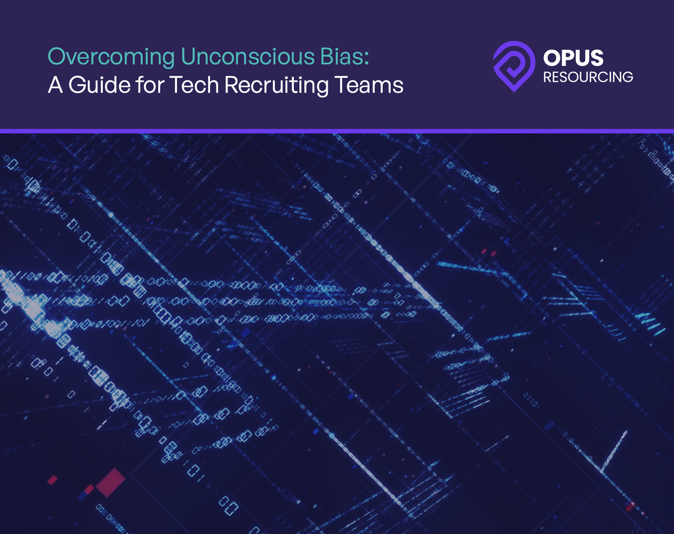 Client Report – Overcoming Unconscious Bias: A Guide for Tech Recruitment
